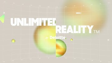 Deloitte Unlimited Reality™