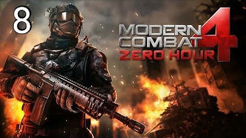 Modern combat 4 : Zero hour - Gameplay walkthrough - Part 8