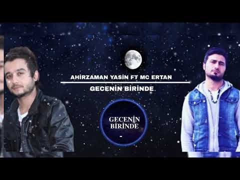 Ahirzaman Yasin Mc Ertan -Gecenin Birinde