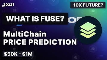 What is Fuse Network? MultiChain, OpenLaverage! Should You Buy? (FUSE) Price Prediction 2022!