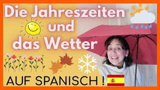 🌻☁️⚡️Die JAHRESZEITEN - das WETTER 🌞 auf SPANISCH !🍁 Vokabeln lernen