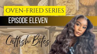 Oven Fried Series | Part 11: Catfish Bites