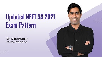 Updated NEET SS 2021 Exam Pattern | Dr. Dilip Kumar