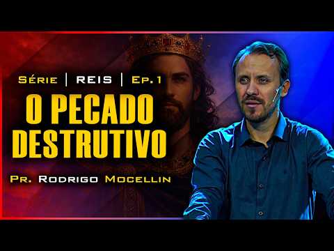 O pecado destrutivo | Pastor Rodrigo Mocellin