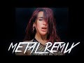 Dua lipa  houdini metal remix