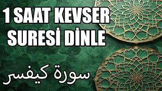 1 Saat Kevser Suresi Dinle