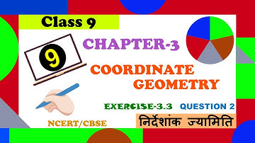 CLASS 9 MATHS - NCERT – CHAPTER 3 – COORDINATE GEOMETRY - EXERCISE 3.3 – QUESTION 2