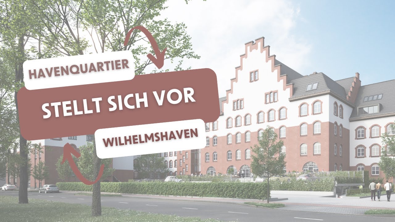 HAVENQUARTIER stellt sich vor | Wilhelmshaven