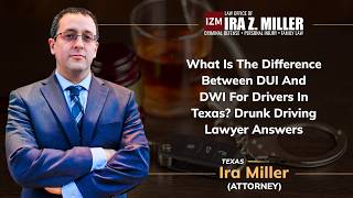 What Is The Difference Between DUI And DWI For Drivers In Texas? Drunk Driving Lawyer Answers