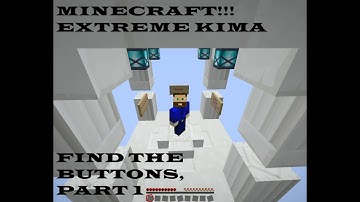 Minecraft!!! Another New Adventure! Extreme Kima, Find The Button... Part 1!!!