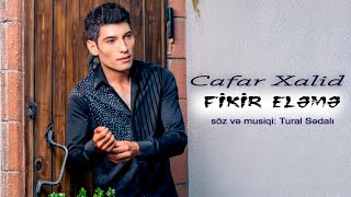 Cafar Xalid - Fikir eləmə (Official Audio 2021)
