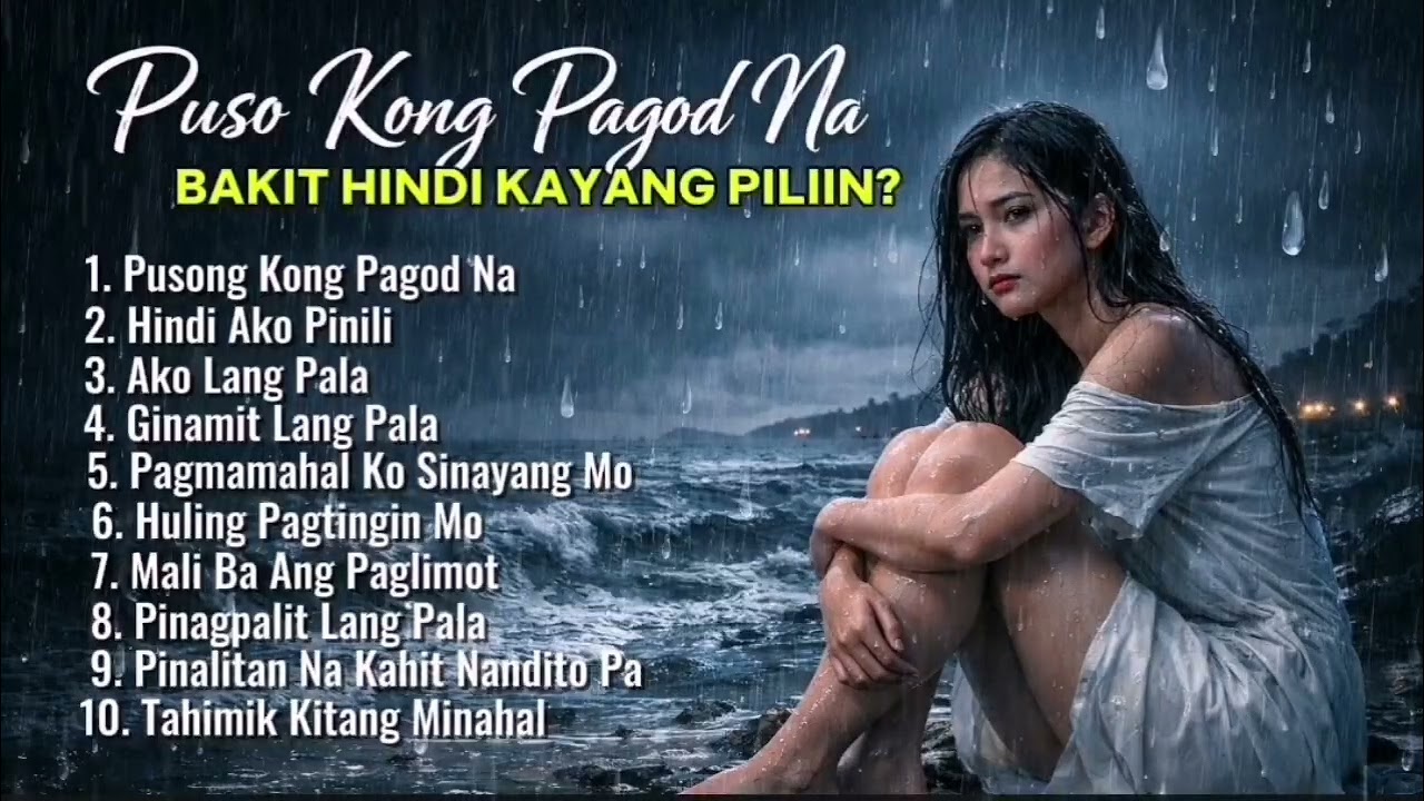 💔Pagod Kong Puso 💔😢 I Best Tagalog OPM Hugot Emotional Song🎧