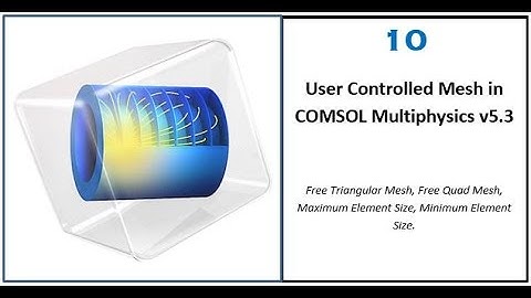10. User-Controlled Mesh in COMSOL Multiphysics