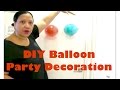 DIY Balloon Party Decoration