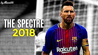 Lionel Messi 2018 ▶ The Spectre ◀ AMAZING Dribbling Skills & Goals 2017/2018 | HD NEW