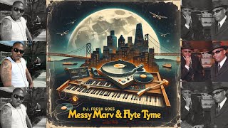 DJ.Fresh Goes Messy Marv & Flyte Tyme (REFRESHED)