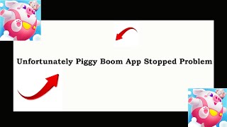 حل مشكلة توقف تطبيق Piggy Boom | مشكلة توقف تطبيق Piggy Boom | PSA 24 screenshot 1