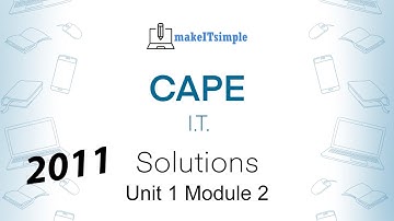 CAPE IT Unit 1 Paper 2 - 2011 Module 2