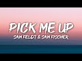 Sam Feldt Sam Fischer Pick Me Up Lyrics mp3