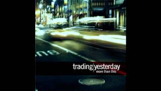 Video thumbnail of "Trading Yesterday - World on Fire [HD]"
