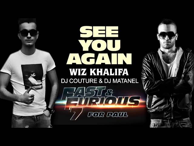 Wiz Khalifa - See You Again (Matanel & Dj Couture MashUp) class=