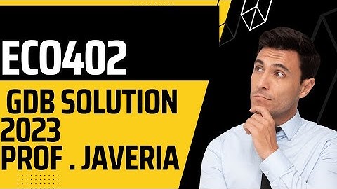 ECO 402 GDB SOLUTION 2023