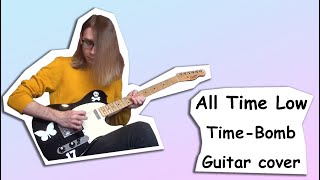 All Time Low - Time-Bomb (Guitar cover)