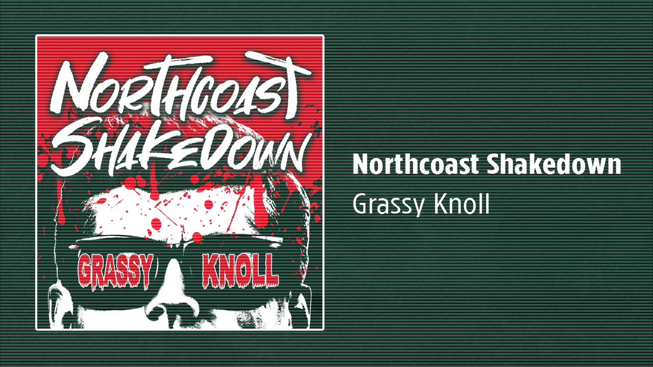 Northcoast Shakedown - Grassy Knoll