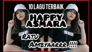 HAPPY ASMARA (10 Lagu Terbaik Ratu Ambyarr)