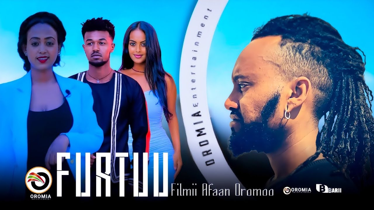 FURTUU Filmii Afaan Oromoo Officail Video 4K