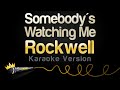 Rockwell Somebody S Watching Me Karaoke Version