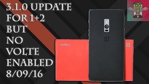 3.1.0 FOR ONE PLUS 2_But No VoLTE :( ☏