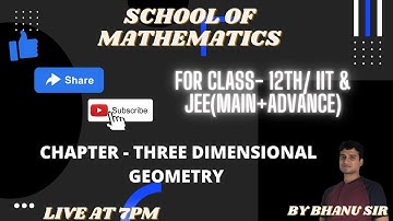 CLASS 12TH Three Dimensional Geometry (chapter 11) [Part 1] @schoolofmathematics07  BY ER BHANU SIR