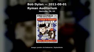 Bob Dylan - 2011-08-01 - Ryman Auditorium, Nashville, TN, US