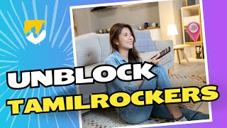 How to unblock Tamilrockers? [UPDATE 2026]