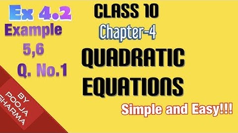 Class 10 || Ex 4.2 Example 5,6 & Q.No. 1 || Quadratic Equations