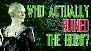 Who Actually Ruined the Borg?