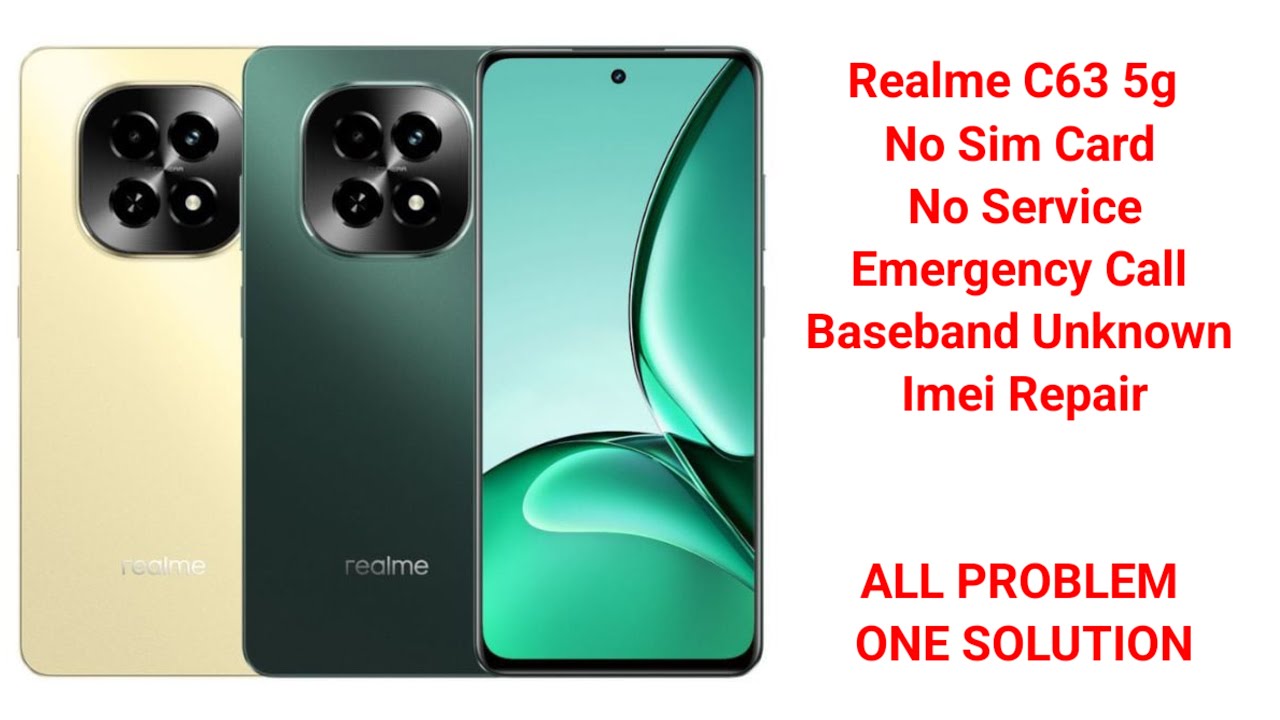 REALME C63 5G NO SIM BASEBAND UNKNOWN NO SERVIC IMEI REPAIR realme-c63-5g-no-sim-baseband-unknown-no-servic-imei-repair