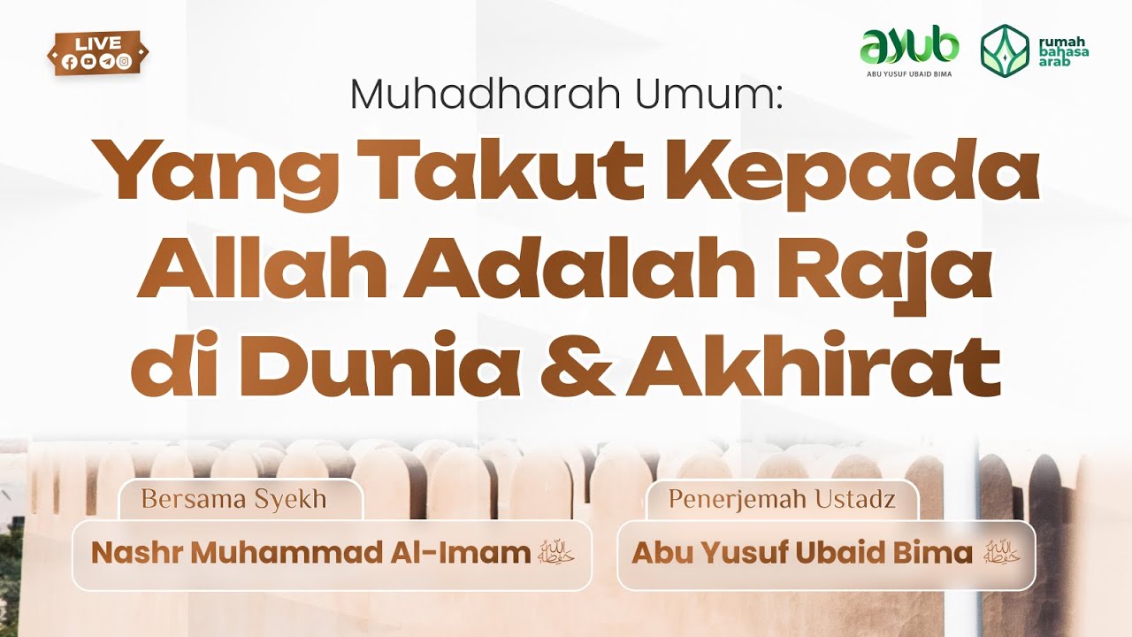 Muhadharah Umum | Yang Takut Kepada Allah Adalah Raja Di Dunia Dan ...