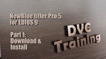 NewBlue Titler Pro 5 in EDIUS 9 part 1: Download & Install