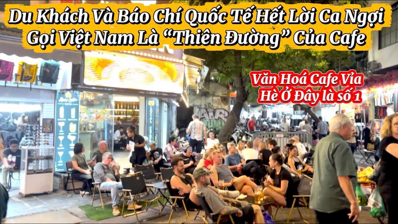 Du Khách Và Báo Chí Quốc Tế Hết Lời Ca Ngợi Gọi Việt Nam Là “ Thiên Đường “ Của Cafe
