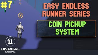 Coin Pickup System - #7 Unreal Engine 5 Endless Runner Series