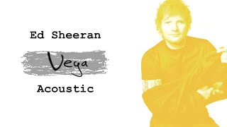 Ed Sheeran - Vega (Acoustic) Resimi