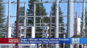 State Officials Warn Of Possible Rolling Blackouts In California This Summer