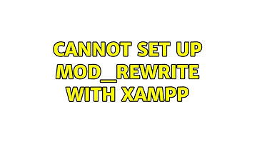 Cannot set up mod_rewrite with XAMPP