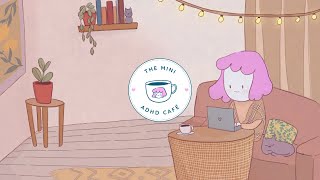 ADHD Study Music [Lofi  Chill] The Mini ADHD Café