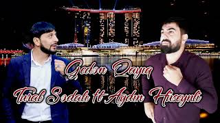 Tural Sedali ft Aydin Huseynli - Geden Qayiq 2022 Yeni Resimi