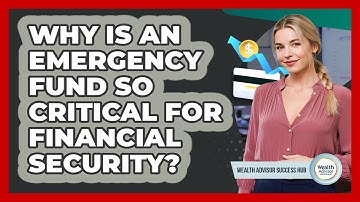 Why Is An Emergency Fund So Critical For Financial Security? - Wealth Advisor Success Hub