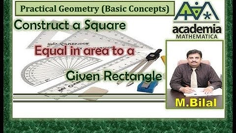 Construct a Square equal in area to a given rectangle Practical Geometry(Basic Concepts)V.50