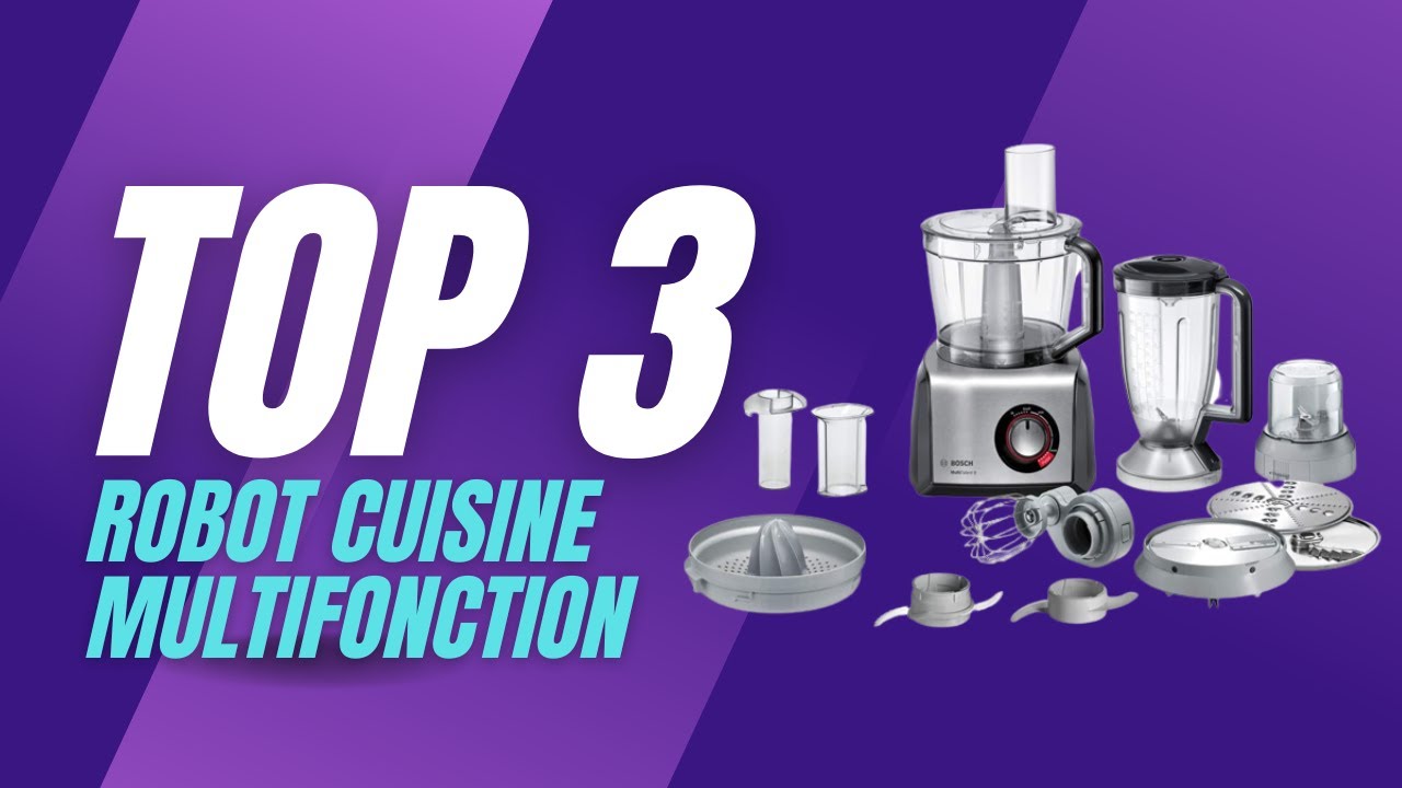 Top 3 Meilleur Robot Cuisine Multifonction